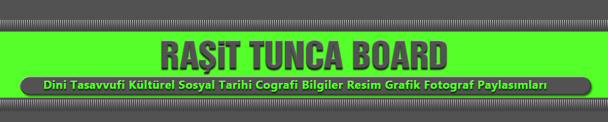 Raşit Tunca Board Raşit Tunca Board